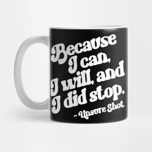 Unsure Shot Mug